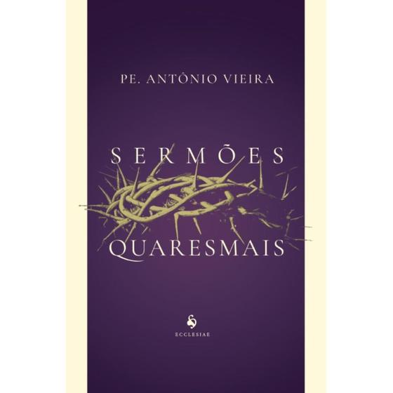 Imagem de Livro Sermões quaresmais - Padre Antônio Vieira - Ecclesiae