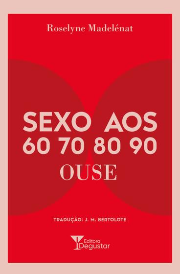 Imagem de Livro - SEXO AOS 60, 70, 80, 90: OUSE