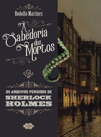 Imagem de Livro - Sherlock Holmes e a sabedoria dos mortos
