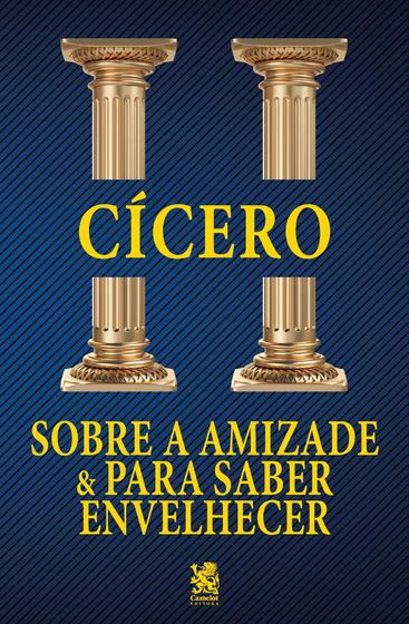 Imagem de Livro - Sobre a Amizade e para Saber Envelhecer