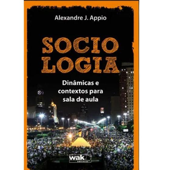 Imagem de Livro Sociologia  Dinâmicas E Contextos Para Sala De Aula - Wak Editora