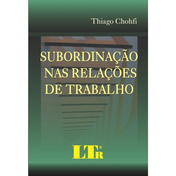 Imagem de Livro - Subordinação nas relações de trabalho - LTr Editora