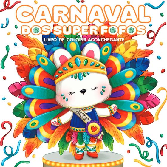 Imagem de Livro - SUPER FOFOS no Carnaval: Livro de colorir aconchegante – Sucesso do TikTok