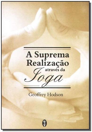 Imagem de Livro - Suprema Realizacao Atraves Da Ioga, A