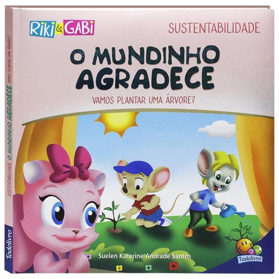 Livro - Sustentabilidade: Mundinho Agradece,O (Riki & Gabi) Menor preço em Livro - Sustentabilidade: Mundinho Agradece,O (Riki & Gabi)