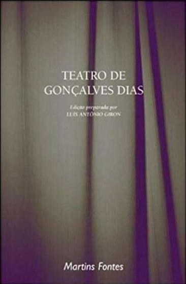 Imagem de Livro: Teatro de Gonçalves Dias Autor: Luis Antonio Giron