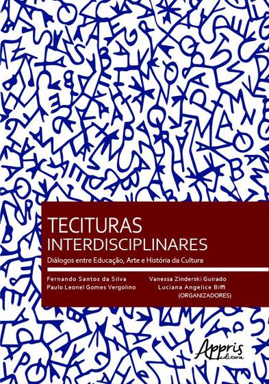 Imagem de Livro - Tecituras interdisciplinares: diálogos entre educação, arte e história da cultura