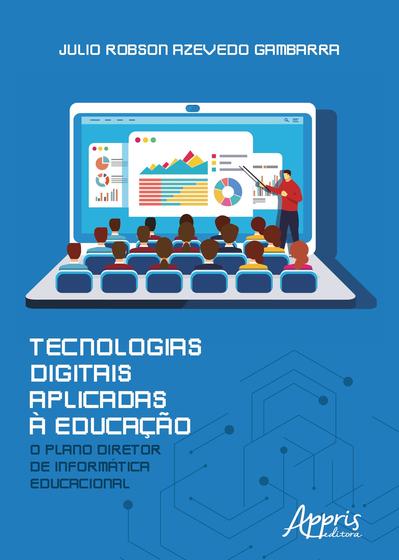 Imagem de Livro - Tecnologias digitais aplicadas a educação: o plano diretor de informática educacional