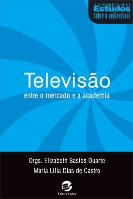 Imagem de Livro - Televisão entre o mercado e a academia