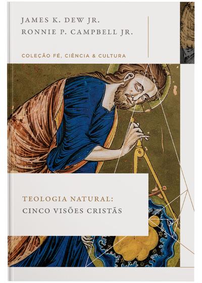 Imagem de Livro - Teologia natural: Cinco visões cristãs (Coleção Fé, Ciência e Cultura)