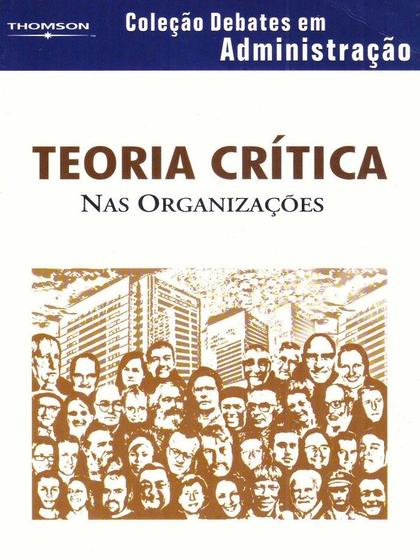 Imagem de Livro - Teoria Crítica Nas Organizações