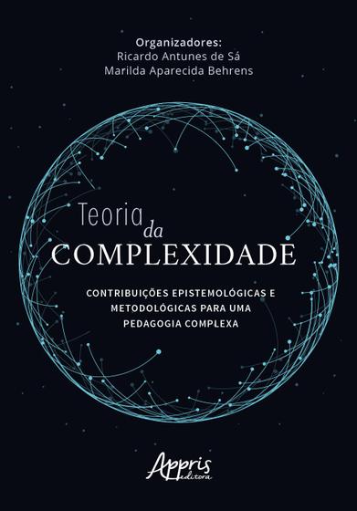 Imagem de Livro - Teoria da complexidade: contribuições epistemológicas e metodológicas para uma pedagogia complexa