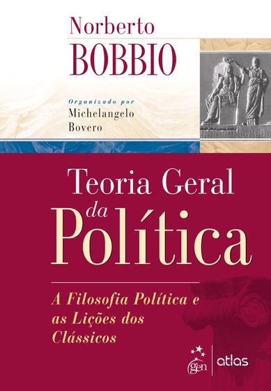 Imagem de Livro - Teoria Geral da Política - A Filosofia Política e as Lições dos Clássicos