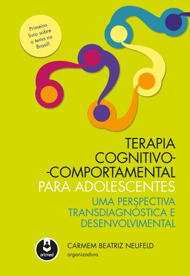 Livro - Terapia Cognitivo-Comportamental para Adolescentes Menor preço em Livro - Terapia Cognitivo-Comportamental para Adolescentes