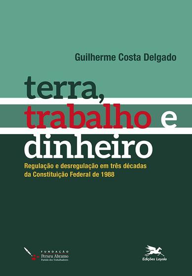 Imagem de Livro - Terra, trabalho e dinheiro