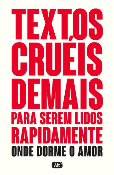 Imagem de Livro - Textos cruéis demais para serem lidos rapidamente – Onde dorme o amor