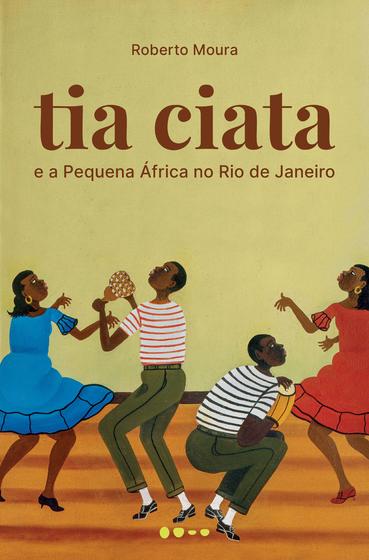 Imagem de Livro - Tia Ciata e a Pequena África no Rio de Janeiro