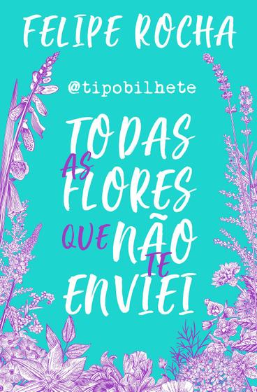 Imagem de Livro - Todas as flores que não te enviei