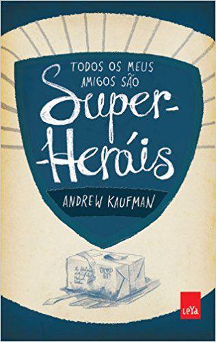 Livro - Todos os meus amigos são super-heróis Menor preço em Livro - Todos os meus amigos são super-heróis