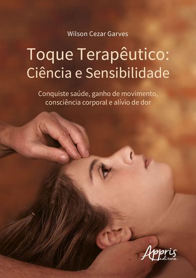 Imagem de Livro - Toque terapêutico - Ciência e sensibilidade