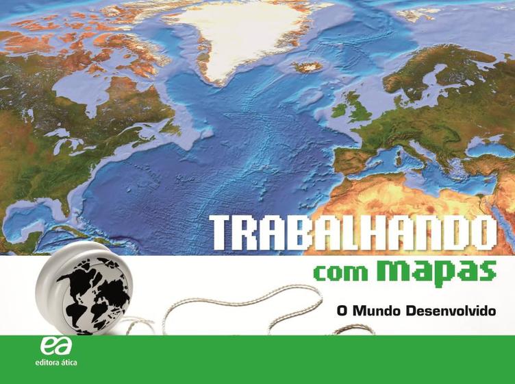 Imagem de Livro - Trabalhando com Mapas - O Mundo Desenvolvido