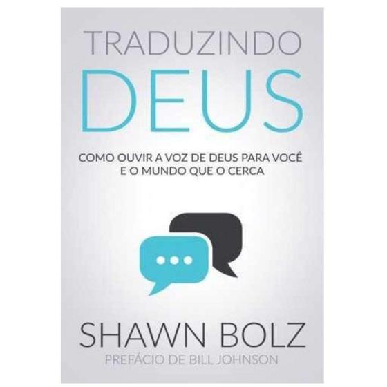 Livro Traduzindo Deus - Shawn Bolz Menor preço em Livro Traduzindo Deus - Shawn Bolz