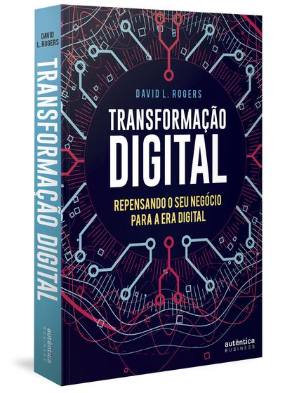 Imagem de Livro - Transformação Digital: repensando o seu negócio para a era digital