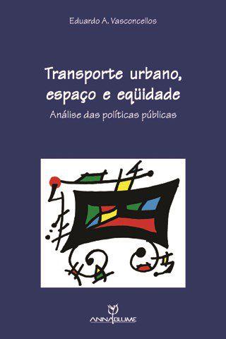 Imagem de Livro - Transporte urbano, espaco e equidade: Análise das políticas públicas
