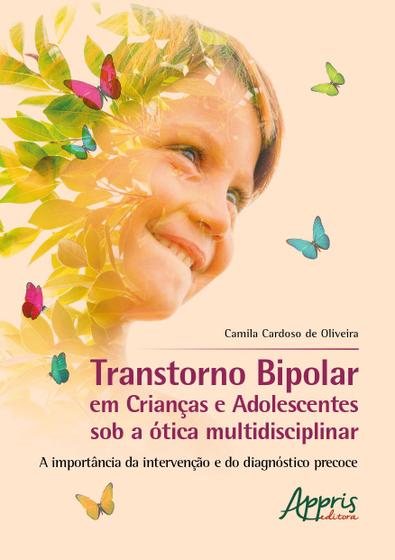 Imagem de Livro - Transtorno bipolar em crianças e adolescentes sob a à“tica multidisciplinar: a importância da intervenção e do diagnóstico precoce