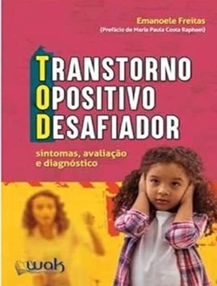 Imagem de Livro - Transtorno Opositivo-Desafiador  Tod: Sintomas, Avaliacao E Diagnostico