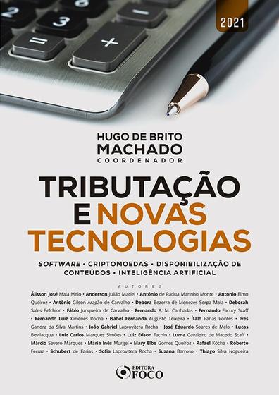 Imagem de Livro - TRIBUTAÇÃO E NOVAS TECNOLOGIAS: SOFTWARE - CRIPTOMOEDAS - DISPONIBILIZAÇÃO DE CONTEÚDO - INTELIGÊNCIA ARTIFICIAL - 1ª ED - 2021