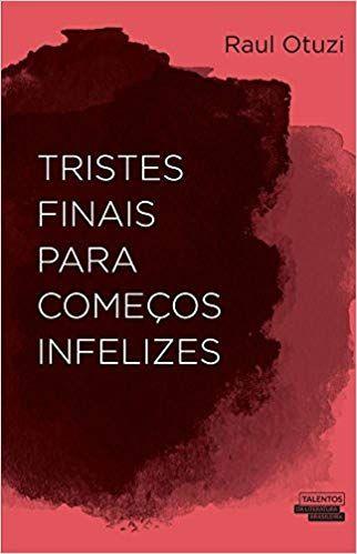 Imagem de Livro - Tristes finais para começos infelizes