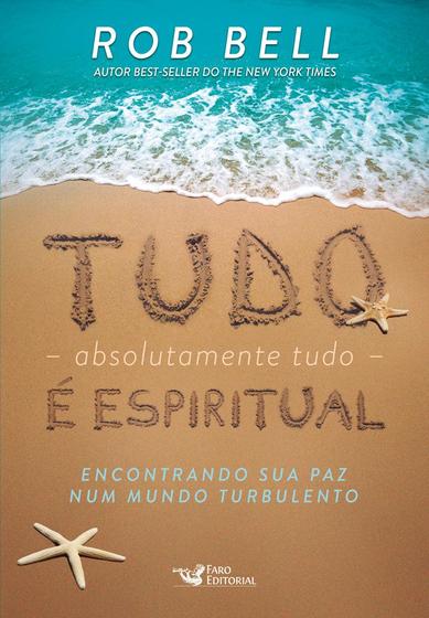Livro – Tudo, absolutamente tudo, é espiritual – Encontrando sua paz num mundo turbulento