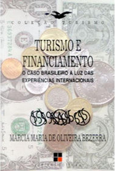 Imagem de Livro: Turismo e Financiamento Autor: Márcia Maria de Oliveira Bezerra (Novo, Lacrado) - Papirus