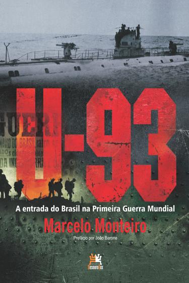Livro - U-93 a entrada do Brasil na Primeira Guerra Mundial Menor preço em Livro - U-93 a entrada do Brasil na Primeira Guerra Mundial