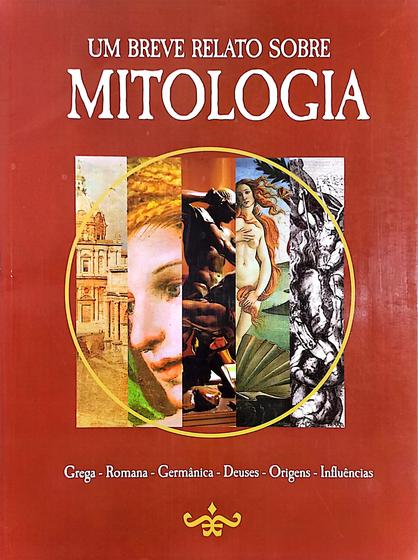 Imagem de Livro Um Breve Relato Sobre Mitologia - Grega - Romana - Germânica