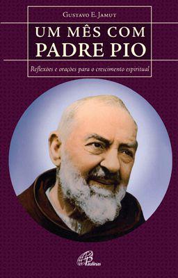 Livro - Um mês com Padre Pio Menor preço em Livro - Um mês com Padre Pio
