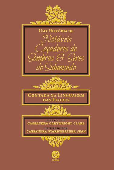 Livro - Uma história de notáveis caçadores de sombras e seres do submundo Menor preço em Livro - Uma história de notáveis caçadores de sombras e seres do submundo
