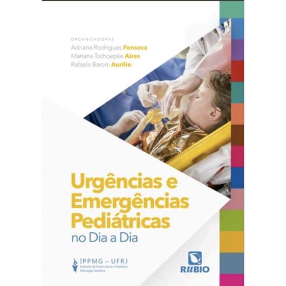 Imagem de Livro Urgências e Emergências Pediátricas no Dia a Dia IPPMG UFRJ - Rúbio