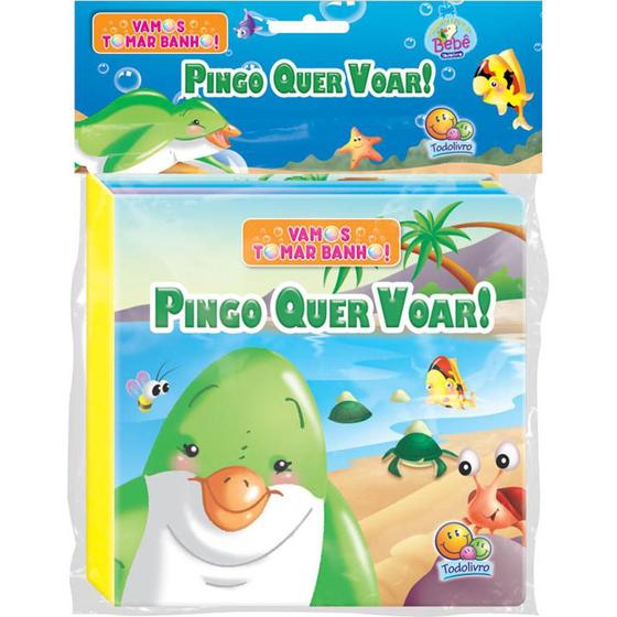 Livro - Vamos tomar banho! Pingo quer voar! Menor preço em Livro - Vamos tomar banho! Pingo quer voar!