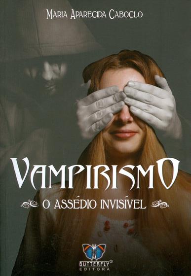 Imagem de Livro - Vampirismo - o assédio invisÍvel