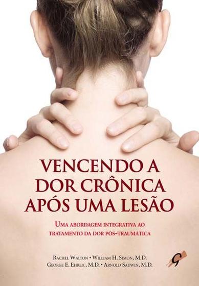 Imagem de Livro - Vencendo A Dor Crônica Após Uma Lesão