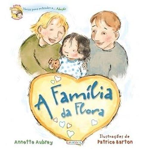 Imagem de Livro: Versos para Entender a Adoção A Família da Flora Autor: Annette Aubrey (Novo, Lacrado) - Girassol