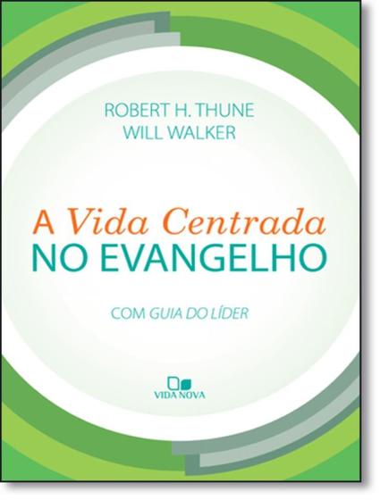 Imagem de Livro - Vida Centrada No Evangelho, A - VIDA NOVA