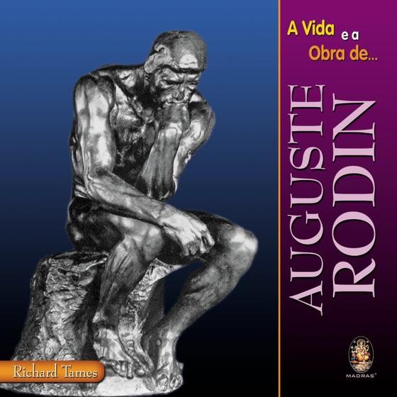 Imagem de Livro - Vida e a obra de Auguste Rodin