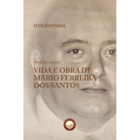 Imagem de Livro Vida e Obra de Mário Ferreira dos Santos : uma introdução - Elvis Amsterdã - Danúbio