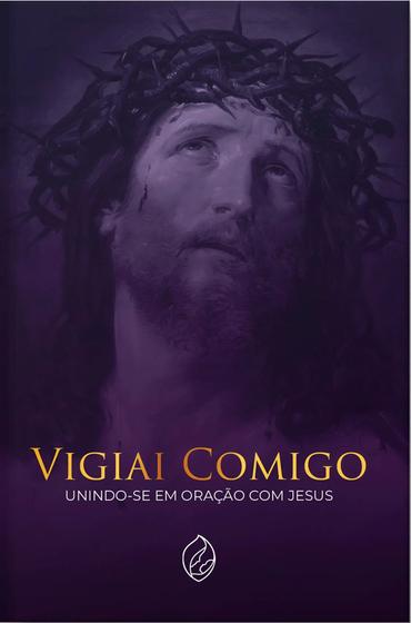 Imagem de Livro Vigiai Comigo - Unindo-se em Oração com Jesus