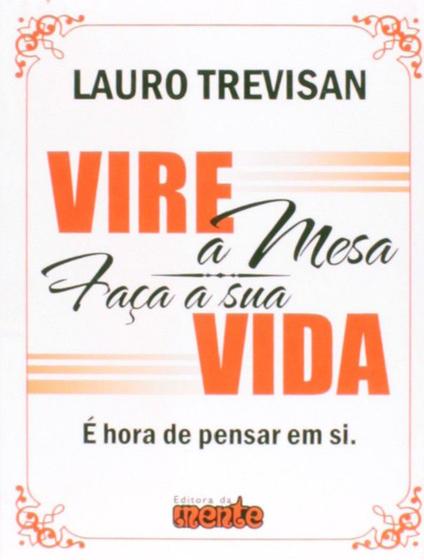 Imagem de Livro - Vire A Mesa Faca Sua Vida - Da Mente