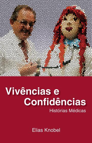 Imagem de Livro - Vivências e confidencias histórias médicas