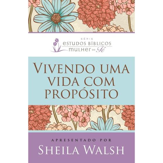 Imagem de Livro Vivendo Uma Vida com Propósito Sheila Walsh